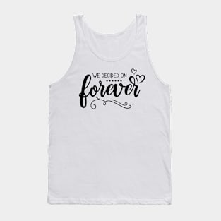 We decided on forever Tank Top